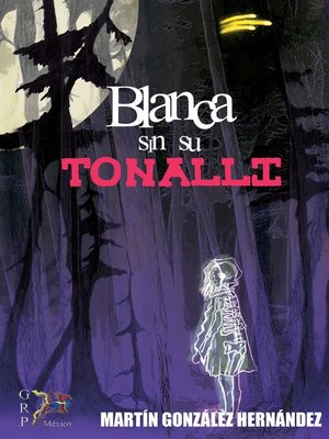 cover image of Blanca sin su Tonalli